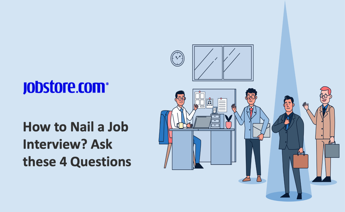 How to Nail a Job Interview? Ask these 4 Questions Jobstore Careers
