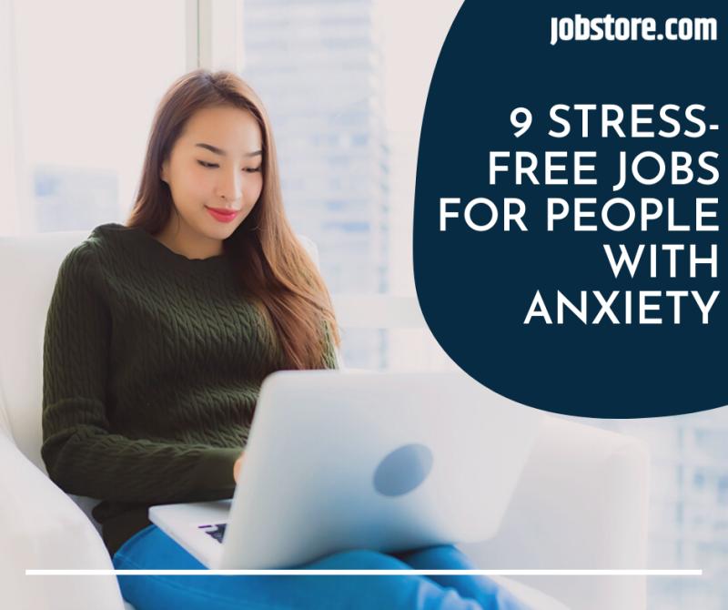 9 StressFree Jobs for People with Anxiety Jobstore Careers Blog